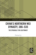 Cover: China's Northern Wei Dynasty, 386-535 - Routledge