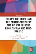 Cover: China's Influence and the Center-periphery Tug of War in Hong Kong, Taiwan and Indo-Pacific - Routledge
