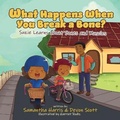 Cover: What Happens When You Break a Bone? Suzie Learns about Bones and Muscles - Learning with Millie and Suzie