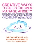 Cover: Creative Ways to Help Children Manage Anxiety - Jessica Kingsley Publishers