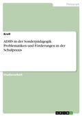 Cover: ADHS in der Sonderpaedagogik. Problematiken und Foerderungen in der Schulpraxis - GRIN Verlag