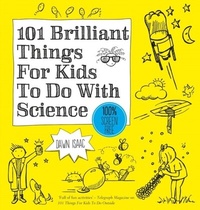 Abbildung von: 101 Brilliant Things For Kids to do With Science - Kyle Books
