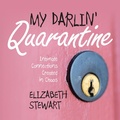 Cover: My Darlin' Quarantine - Flandricka House Press