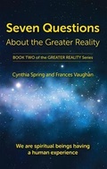 Cover: Seven Questions About The Greater Reality - Wisdom Circles Publishing
