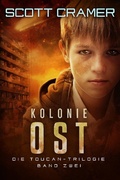 Cover: Kolonie Ost (Die Toucan-Trilogie) - Die Toucan-Trilogie