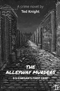Cover: The Alleyway Murders - tedknight.co.uk