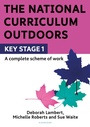 Cover: The National Curriculum Outdoors: KS1 - Bloomsbury Education
