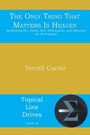 Cover: The Only Thing That Matters Is Heaven - Energion Publications