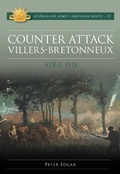 Cover: Counter Attack Villers-Bretonneux - April 1918 - Big Sky Publishing