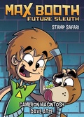 Cover: Max Booth Future Sleuth: Stamp Safari - Big Sky Publishing