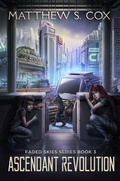 Cover: Ascendant Revolution (Faded Skies, #3) - Faded Skies