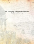 Cover: India Under British Rule From the Foundation of the East India Company - Gyan Publishing House