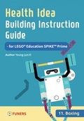 Cover: Health Idea Building Instruction Guide for LEGO&reg; Education SPIKE(TM) Prime 11 Boxing - FUNERS