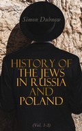 Cover: History of the Jews in Russia and Poland (Vol. 1-3) - e-artnow