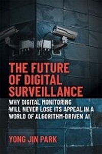 Abbildung von: The Future of Digital Surveillance - The University of Michigan Press