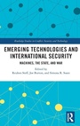 Cover: Emerging Technologies and International Security - Routledge
