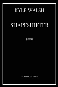 Enlarge image Cover: Shapeshifter - Scaffolds Press LLC