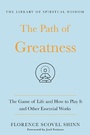 Cover: The Path of Greatness: The Game of Life and How to Play It and Other Essential Works - St. Martin's Essentials
