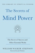 Cover: The Secrets of Mind Power: The Secret of Success and Other Essential Works - St. Martin's Essentials