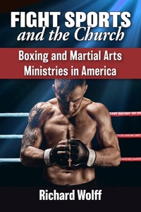 Enlarge image Cover: Fight Sports and the Church - McFarland & Co Inc