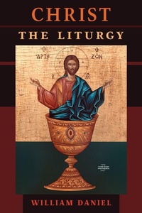 Enlarge image Cover: Christ the Liturgy - Angelico Press