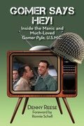 Cover: Gomer Says Hey! Inside the Manic and Much-Loved Gomer Pyle, U.S.M.C. - BEARMANOR MEDIA
