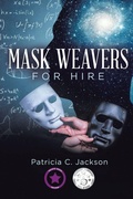 Cover: Mask Weavers for Hire - Matchstick Literary
