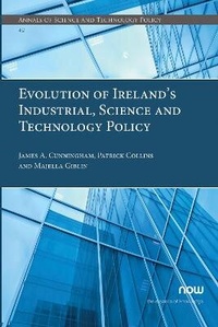 Enlarge image Cover: Evolution of Ireland's Industrial, Science and Technology Policy - now publishers Inc
