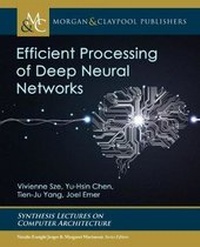 Enlarge image Cover: Efficient Processing of Deep Neural Networks - Morgan & Claypool Publishers