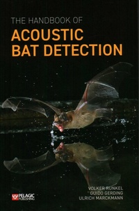 Enlarge image Cover: The Handbook of Acoustic Bat Detection - Pelagic Publishing