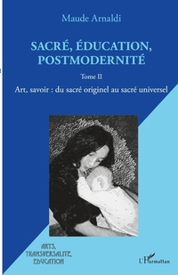 Enlarge image Cover: Sacré, éducation, postmodernité - Arts, transversalité, éducation