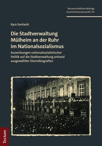 Abbildung von: Die Stadtverwaltung Mülheim an der Ruhr im Nationalsozialismus - Tectum Wissenschaftsverlag