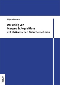 Abbildung von: Der Erfolg von Mergers & Acquisitions mit afrikanischen Zielunternehmen - Tectum Wissenschaftsverlag