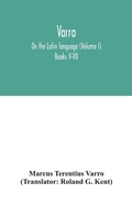 Cover: Varro; On the Latin language (Volume I) Books V-VII - ALPHA EDITION