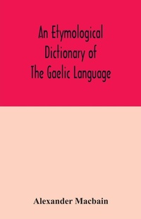 Abbildung von: An etymological dictionary of the Gaelic language - ALPHA EDITION