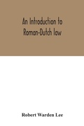 Cover: An introduction to Roman-Dutch law - ALPHA EDITION