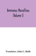 Cover: Ammianus Marcellinus (Volume I) - ALPHA EDITION