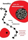 Cover: Heredity under the Microscope - University of Chicago Press