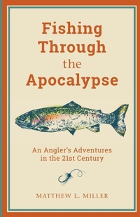 Enlarge image Cover: Fishing Through the Apocalypse - The Lyons Press