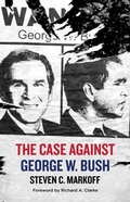 Cover: The Case Against George W. Bush - Simon + Schuster LLC