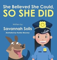 Abbildung von: She Believed She Could, So She Did - Chalfant Eckert Publishing