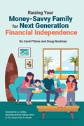 Cover: Raising Your Money-Savvy Family For Next Generation Financial Independence - Choose FI Media, Inc.
