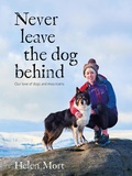 Cover: Never Leave the Dog Behind - Vertebrate Publishing