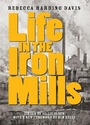 Cover: Life in the Iron Mills - The Feminist Press at CUNY