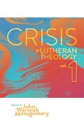 Cover: Crisis in Lutheran Theology, Vol 1. - NRP Books