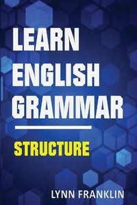 Enlarge image Cover: Learn English Grammar Structure (Easy Learning Guide) - S.S. Publishing