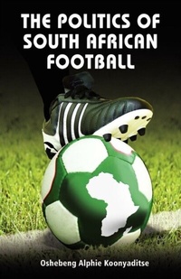 Abbildung von: Koonyaditse: The Politics of South African Footbal - African Perspectives Publishing