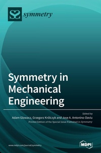 Enlarge image Cover: Symmetry in Mechanical Engineering - MDPI AG