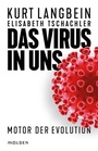 Cover: Das Virus in uns - Molden Verlag in Verlagsgruppe Styria GmbH & Co. KG