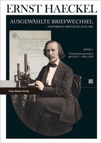 Abbildung von: Ernst Haeckel: Ausgewählte Briefwechsel. Historisch-kritische Ausgabe. Bd. 3 - Franz Steiner Verlag